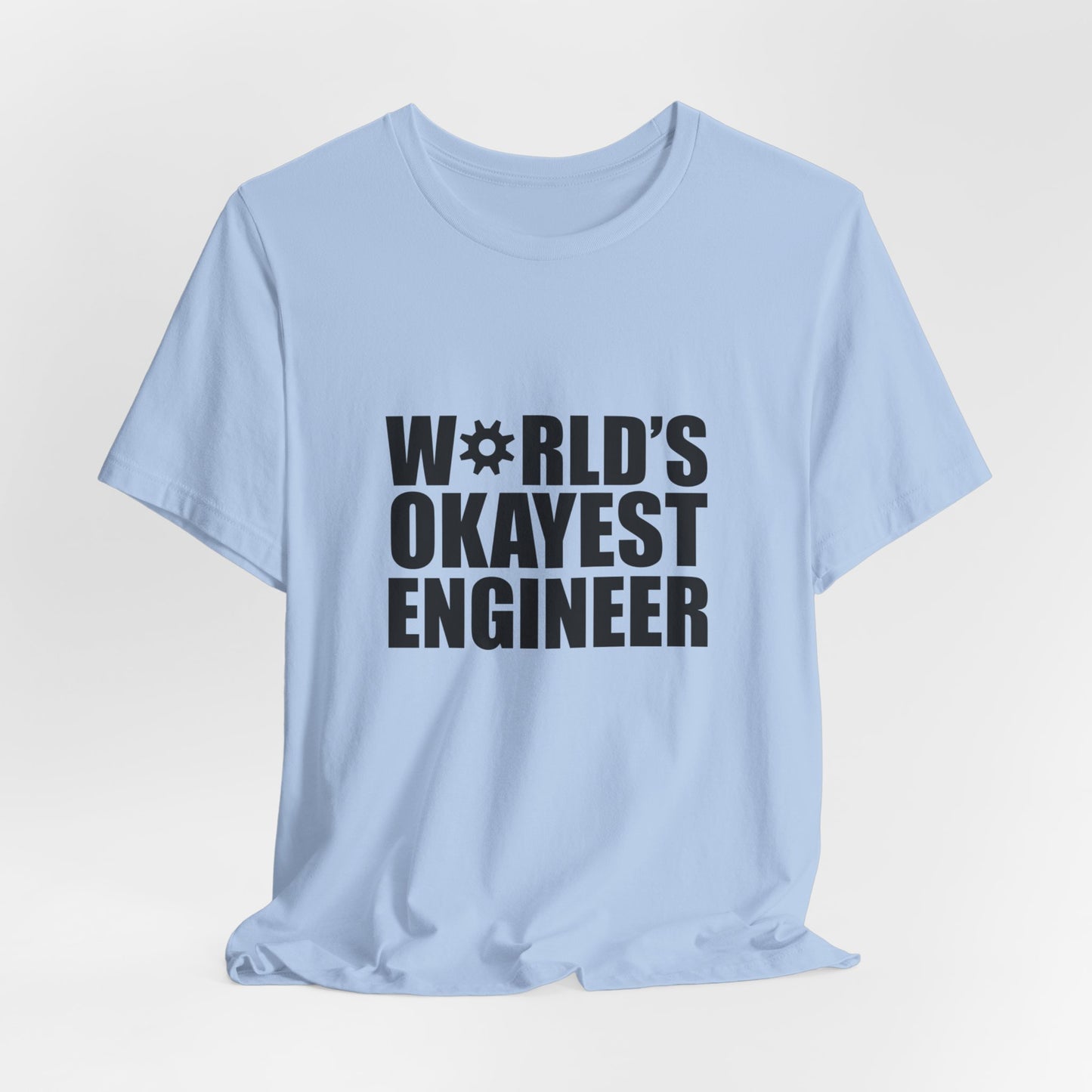 Engineer: World's Okayest Engineer - Unisex Jersey Short Sleeve Tee