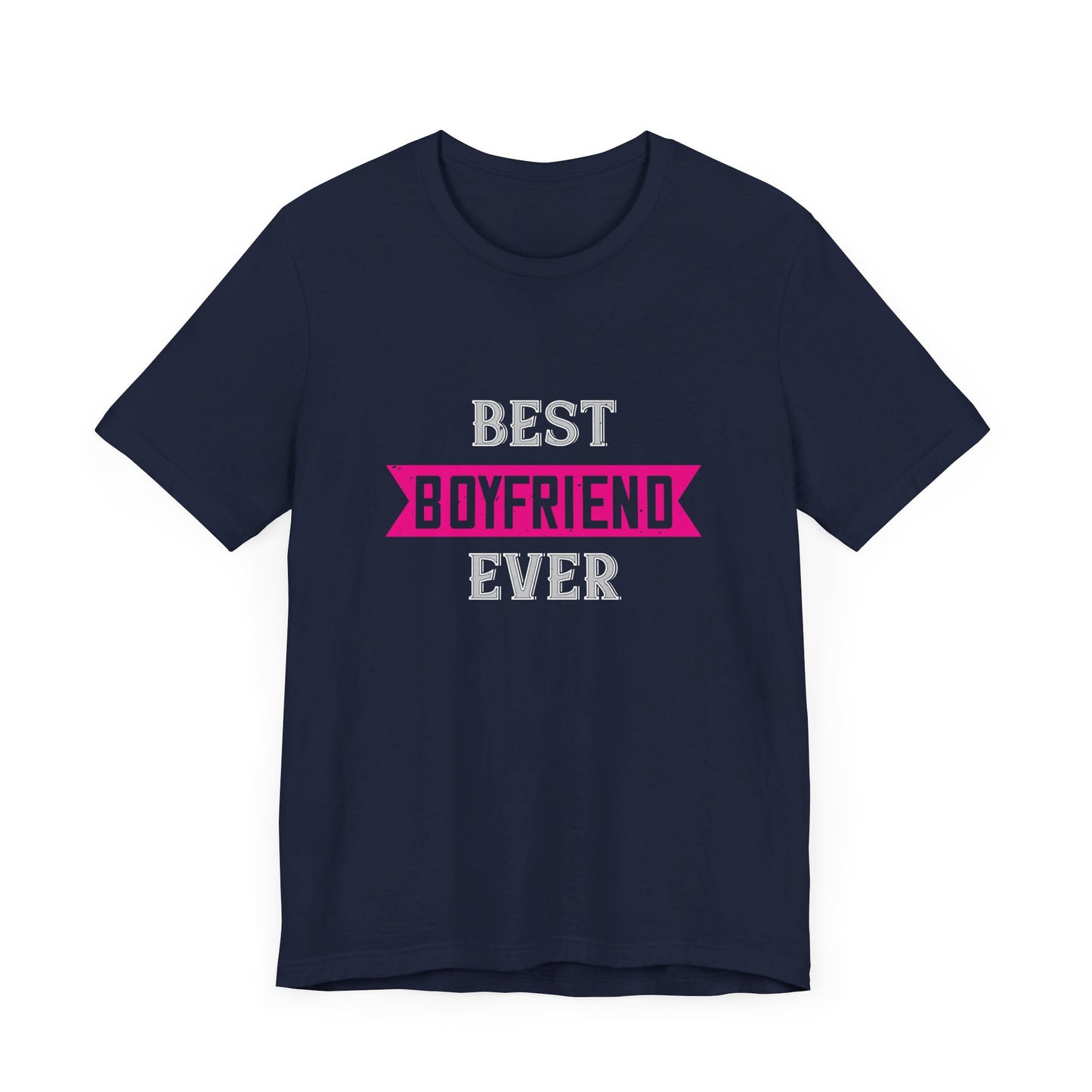 Best Boyfriend Ever - Unisex Jersey Short Sleeve Tee