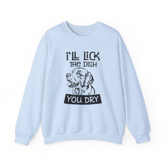 I'll Lick The Dish You Dry - Unisex Heavy Blend™ Crewneck Sweatshirt