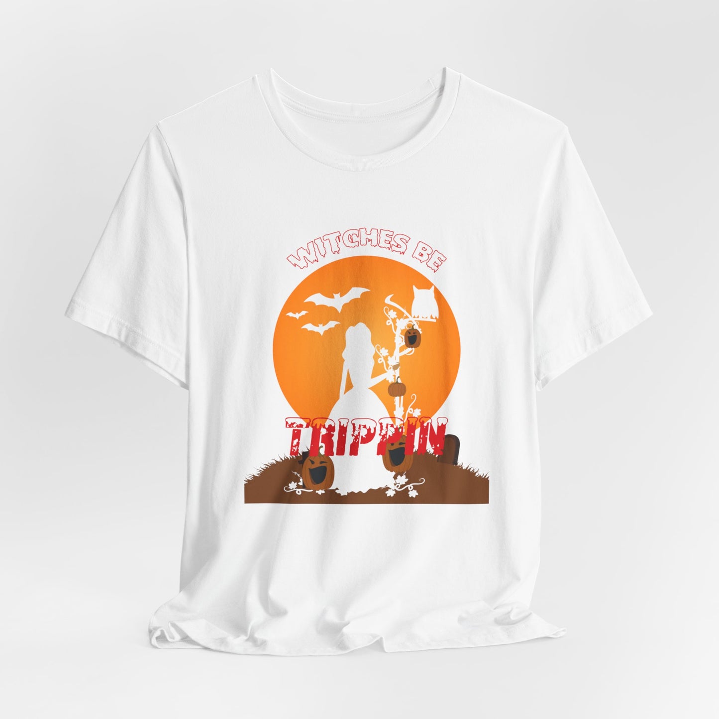 Witches Be Trippin - Unisex Jersey Short Sleeve Tee