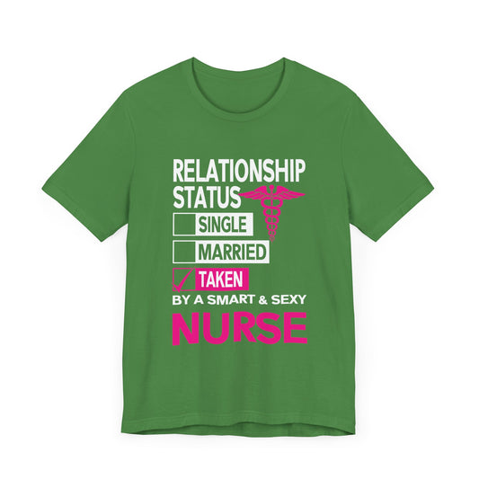 Relationship Status: Taken By A Smart & Sexy Nurse - Unisex Jersey Short Sleeve Tee