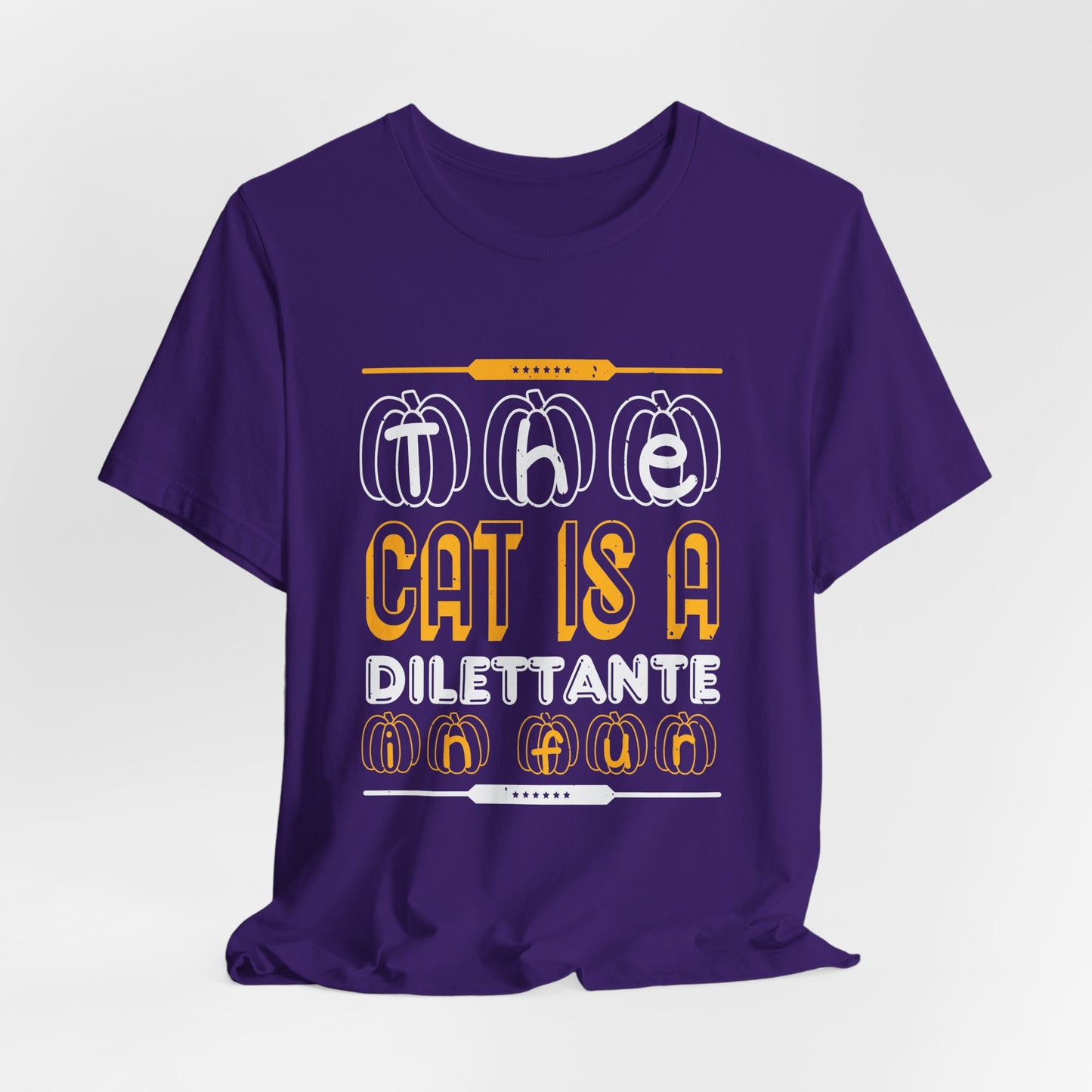 The Cat is a Dilettante in Fur - Unisex Jersey Short Sleeve Tee - 12516