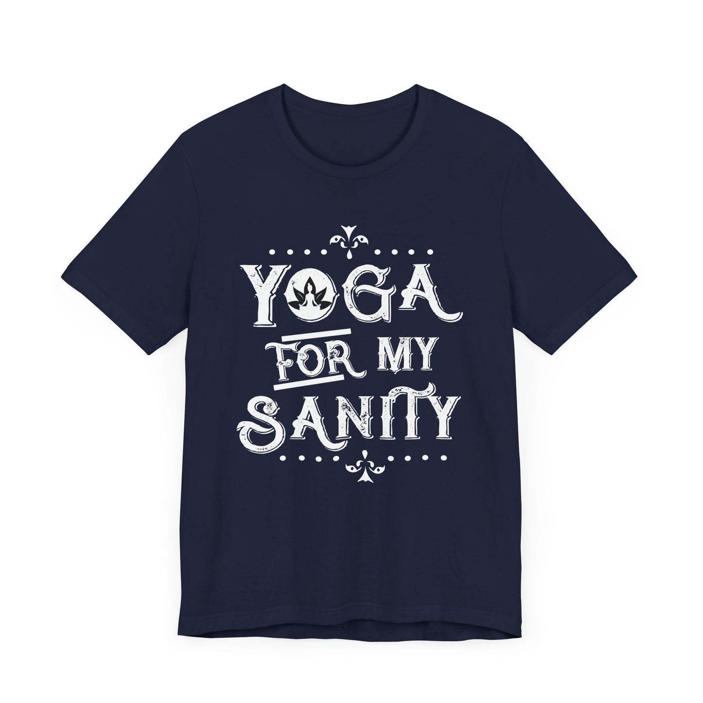 Yoga For My Sanity - Unisex Jersey Short Sleeve Tee - 12303
