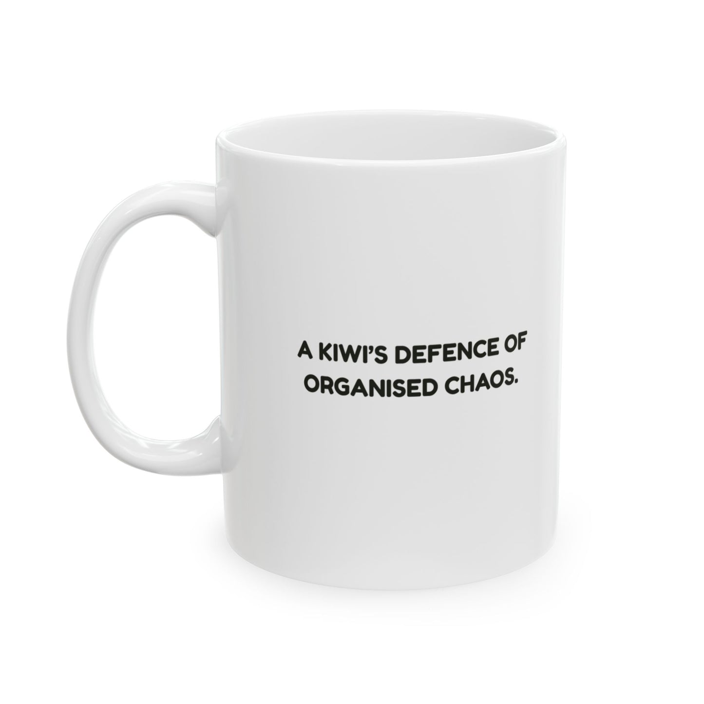 “It’s not a mess, it’s a system.”  (A Kiwi’s defence of organised chaos.) Ceramic Mug - 13970