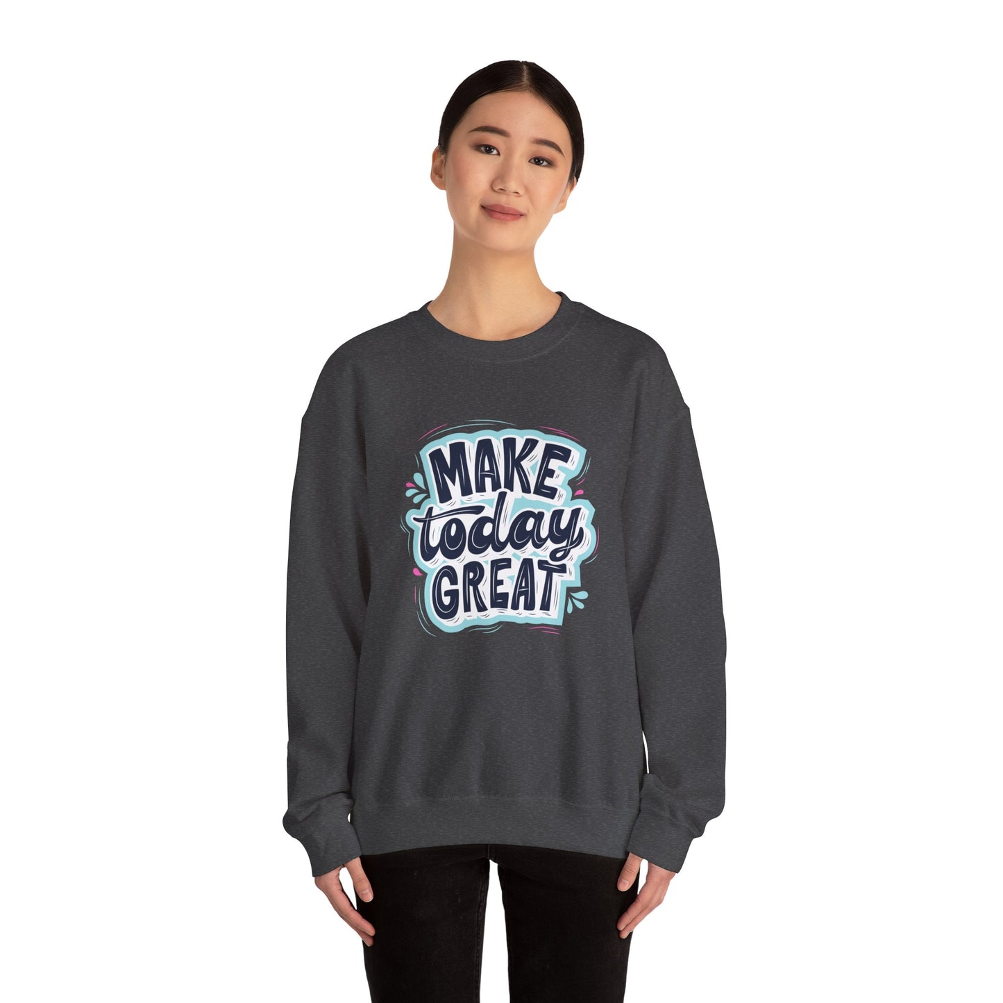 Make Today Great - Unisex Heavy Blend™ Crewneck Sweatshirt