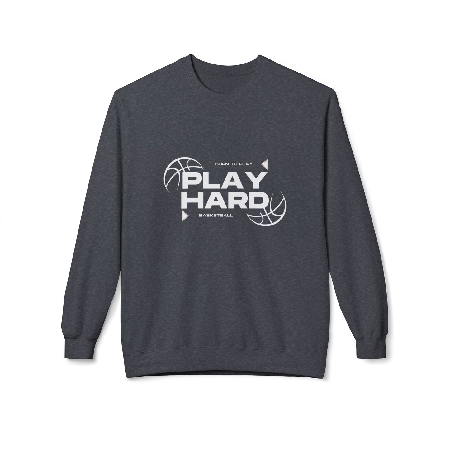 Play Hard Basketball - Unisex Midweight Softstyle Fleece Crewneck Sweatshirt - 10674