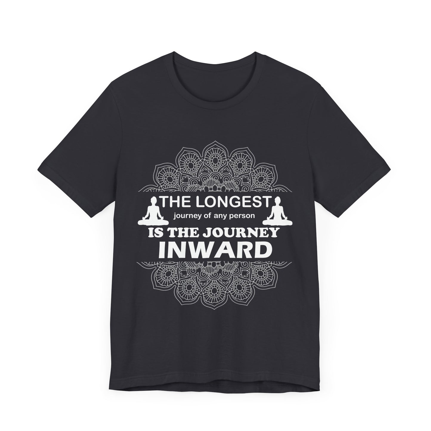 Yoga: The Longest Journey Of Any Person Is The Journey Inward - Unisex Jersey Short Sleeve Tee - 12156