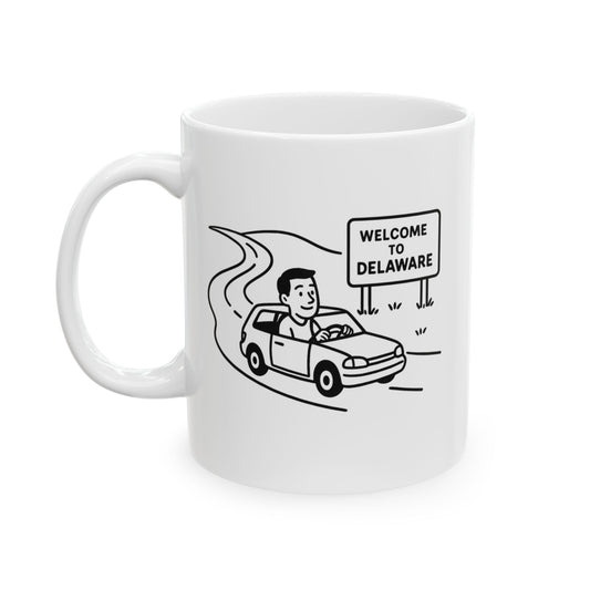 "Delaware: The only state where you can cross the whole thing in 30 minutes." Mug - 14123