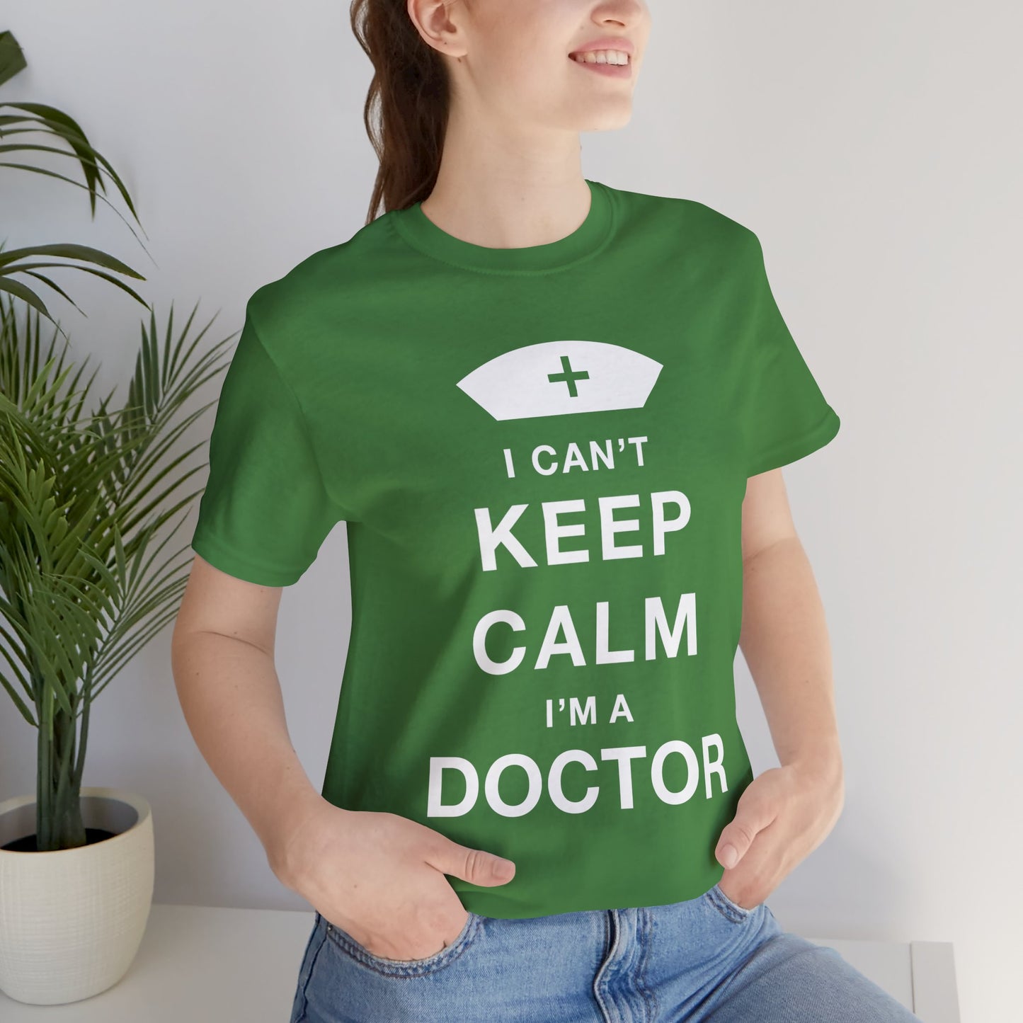 I Can't Keep Calm, I Am A Doctor - Unisex Jersey Short Sleeve Tee - 13798