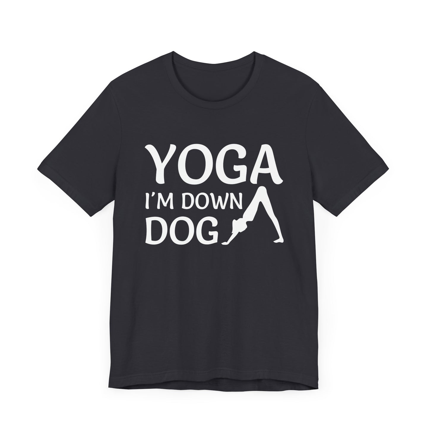 Yoga: I'm Down Dog - Unisex Jersey Short Sleeve Tee - 12341