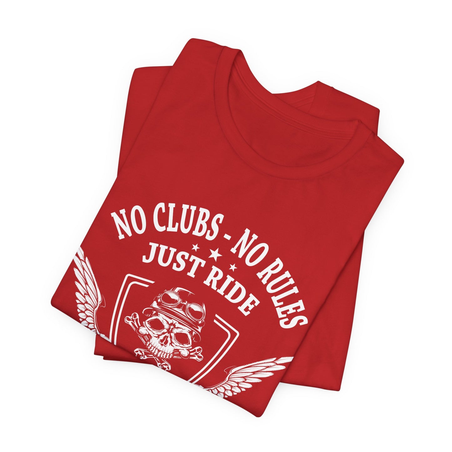 No Clubs, No Rules, Just Ride - Unisex Jersey Short Sleeve Tee - 13378