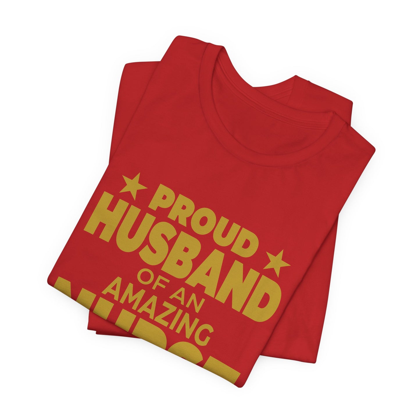 Proud Husband Of An Amazing Nurse - Unisex Jersey Short Sleeve Tee - 13358