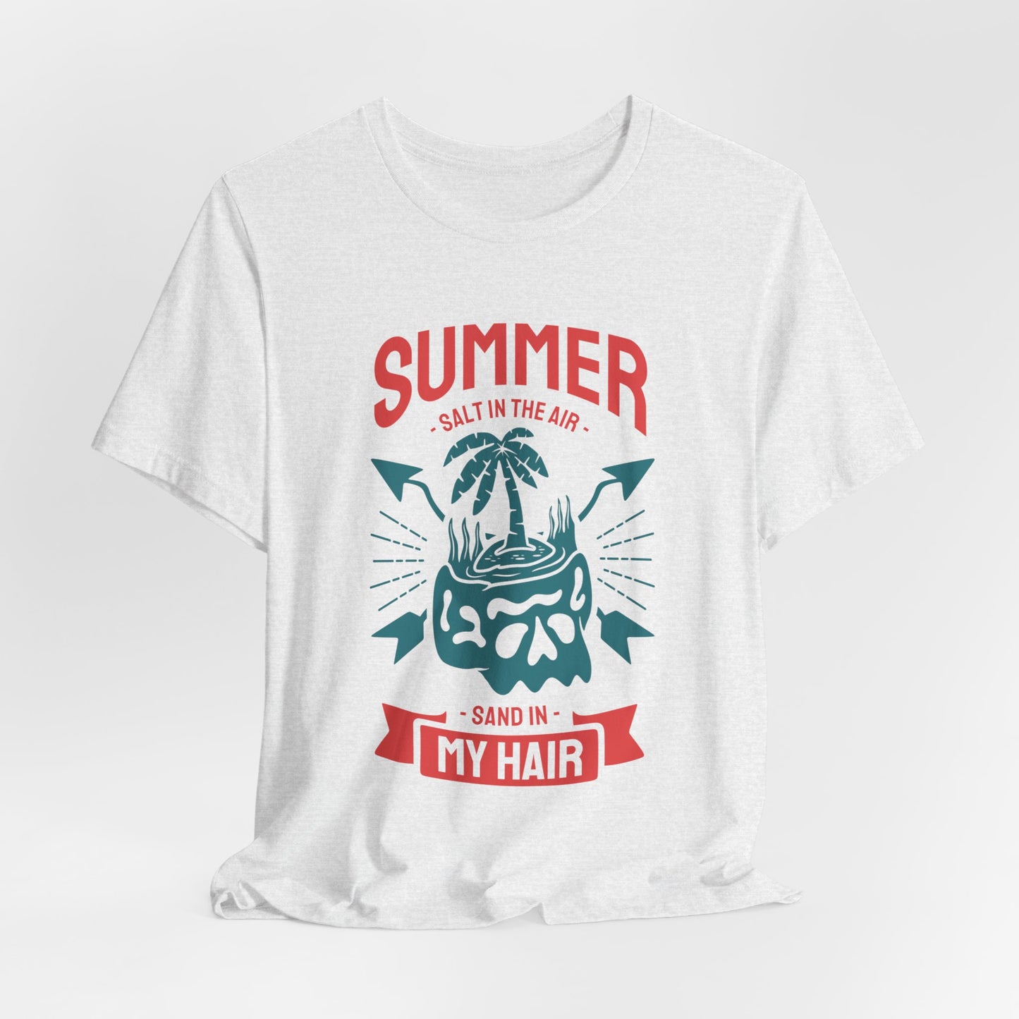 Salt In The Air, Sand In My Hair - Unisex Jersey Short Sleeve Tee