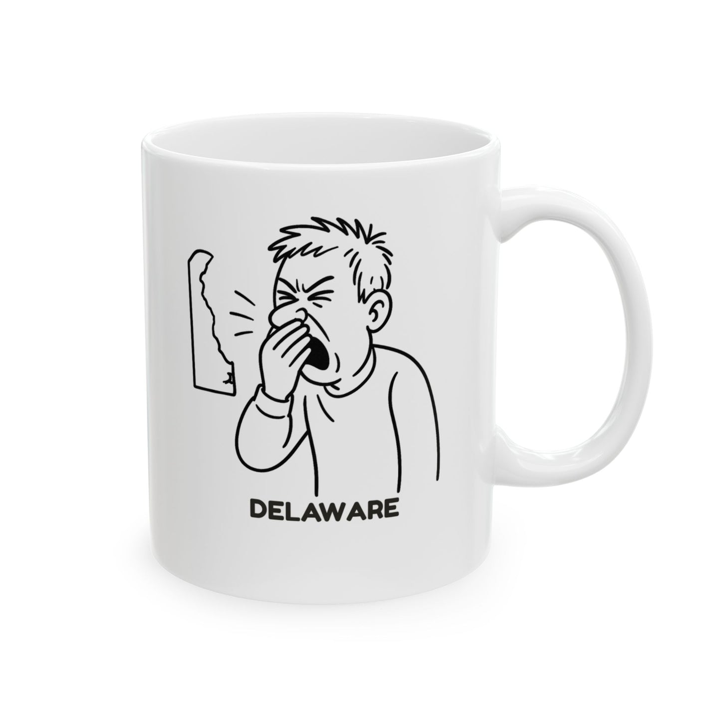 "Delaware: The state so small, you could miss it while sneezing." Ceramic Mug, 11/15oz - 14111