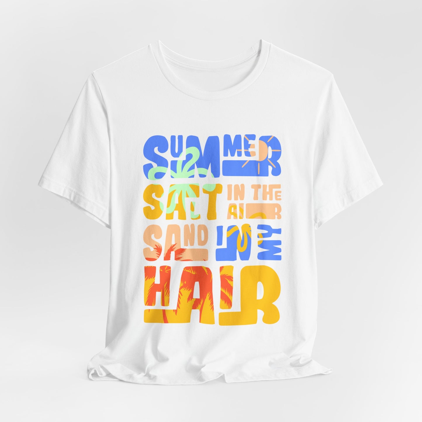 Salt In The Air, Sand In My Hair - Unisex Jersey Short Sleeve Tee