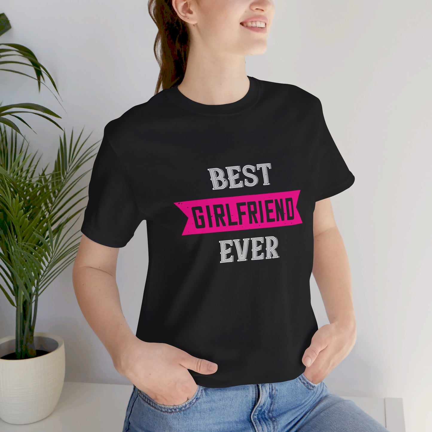 Best Girlfriend Ever - Unisex Jersey Short Sleeve Tee