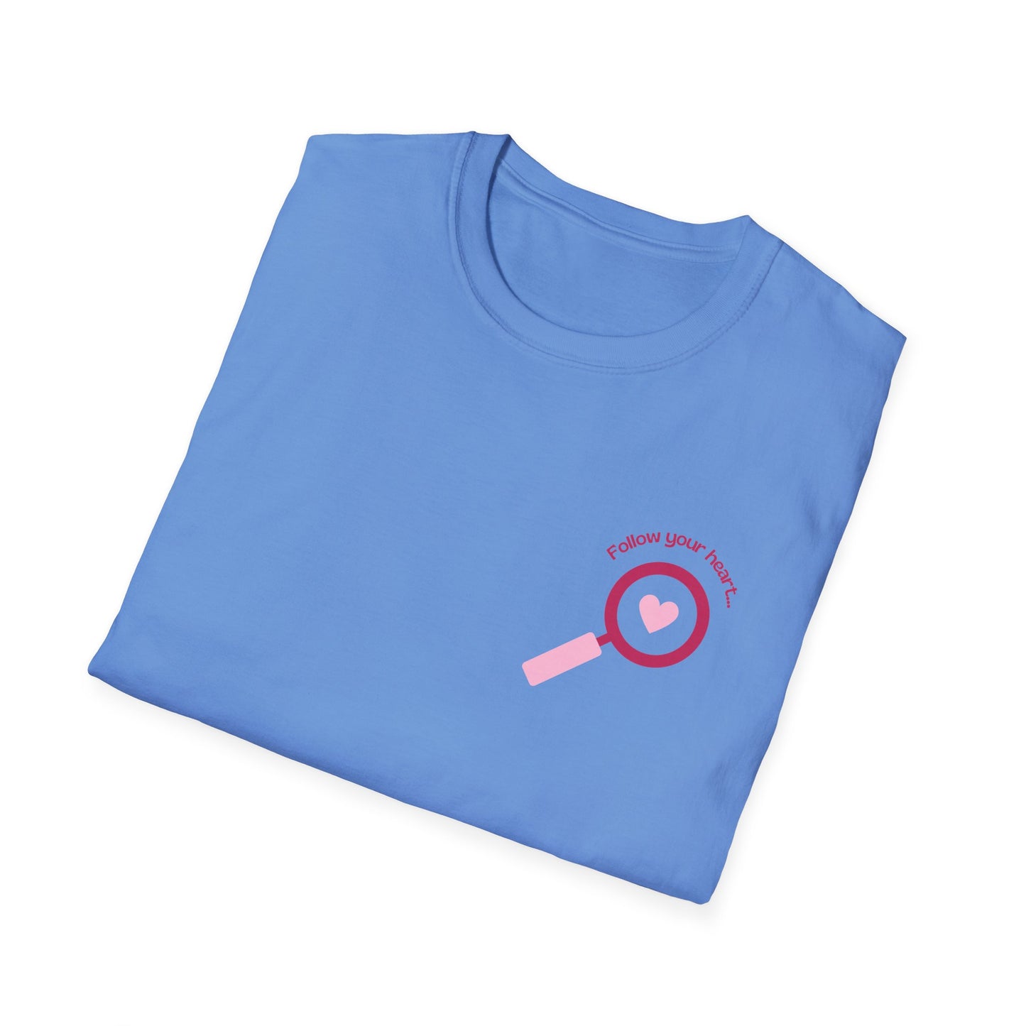 Follow Your Heart - Unisex Softstyle T-Shirt - 11574