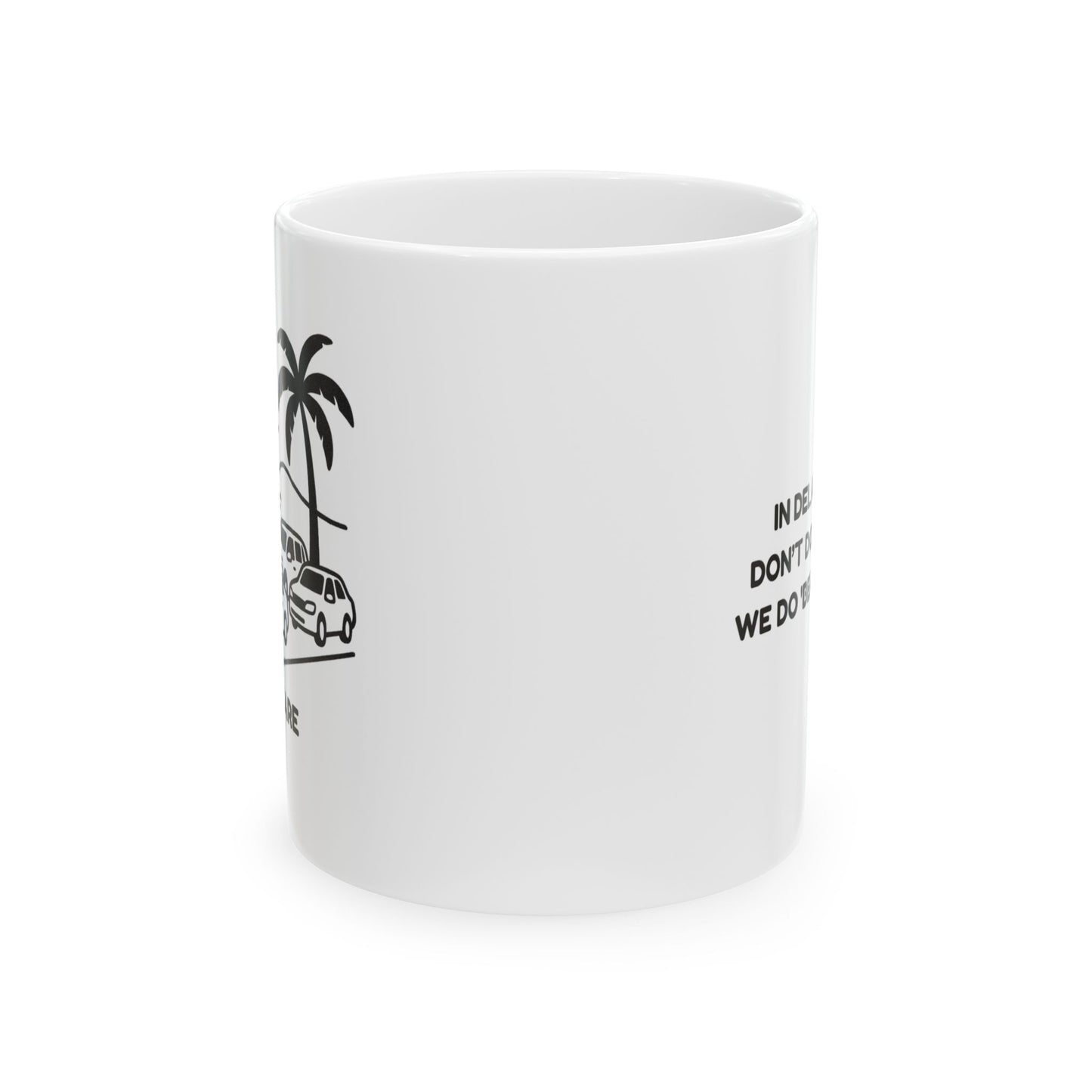 "In Delaware, we don’t do rush hour, we do 'beach traffic.'" Ceramic Mug - 14126