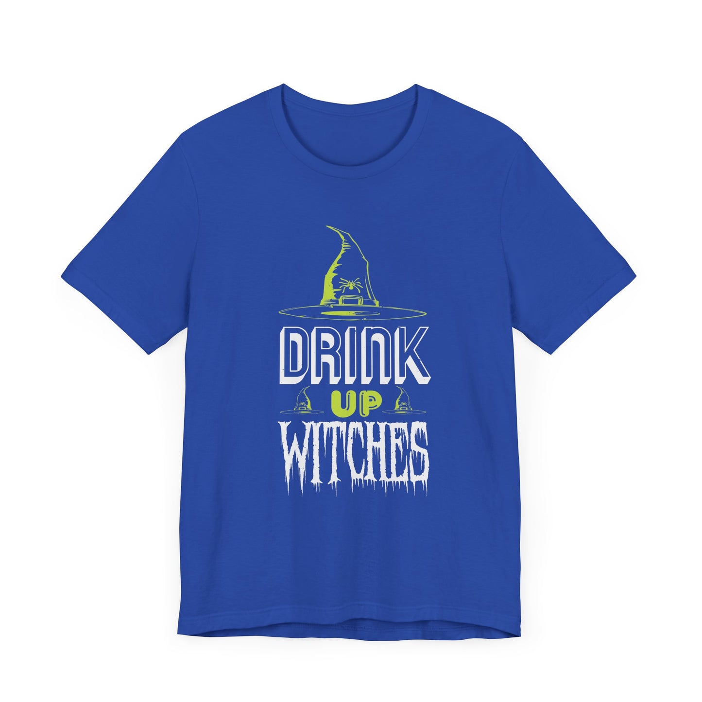 Drink Up Witches - Unisex Jersey Short Sleeve Tee - 12390