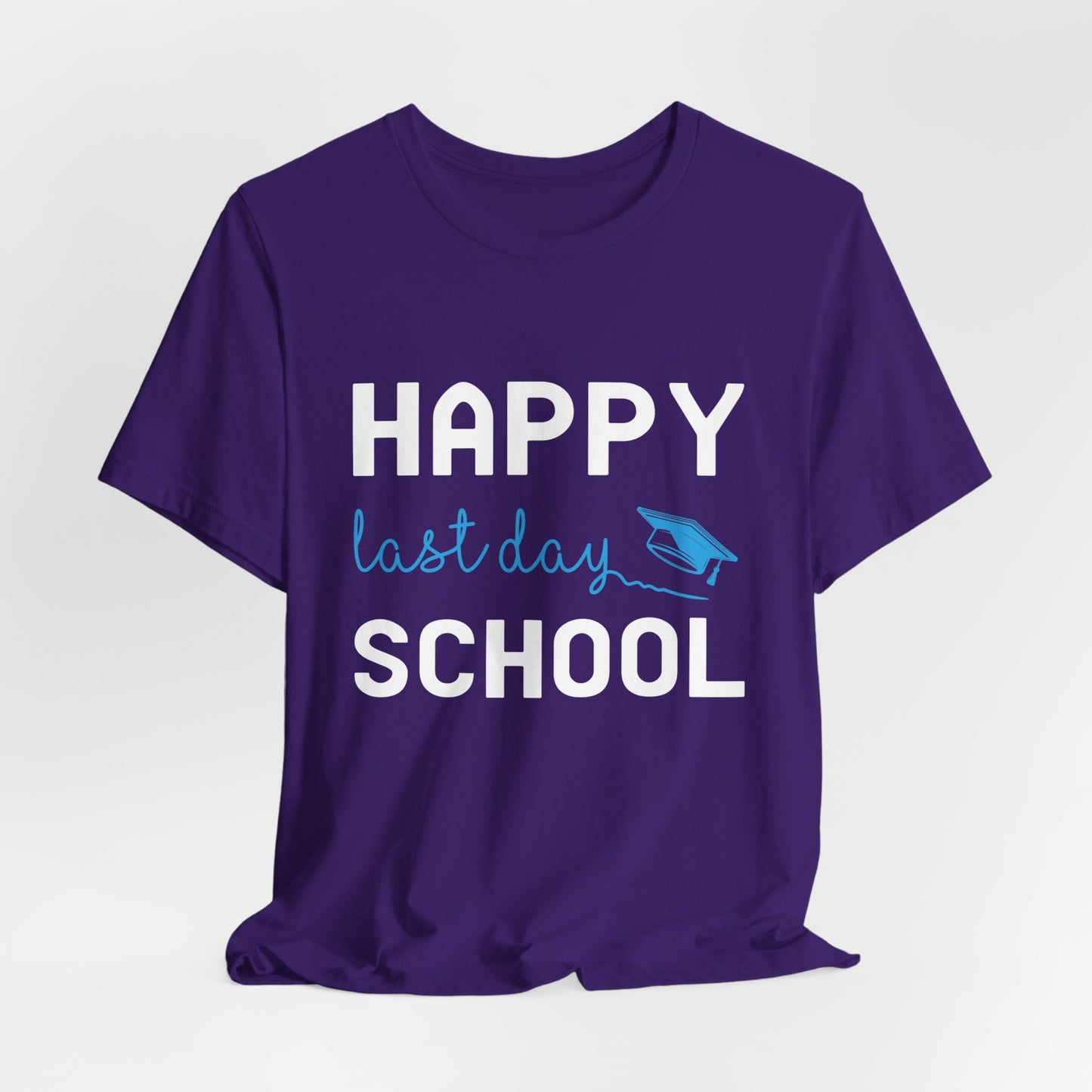 Teacher: Happy Last Day School - Unisex Jersey Short Sleeve Tee