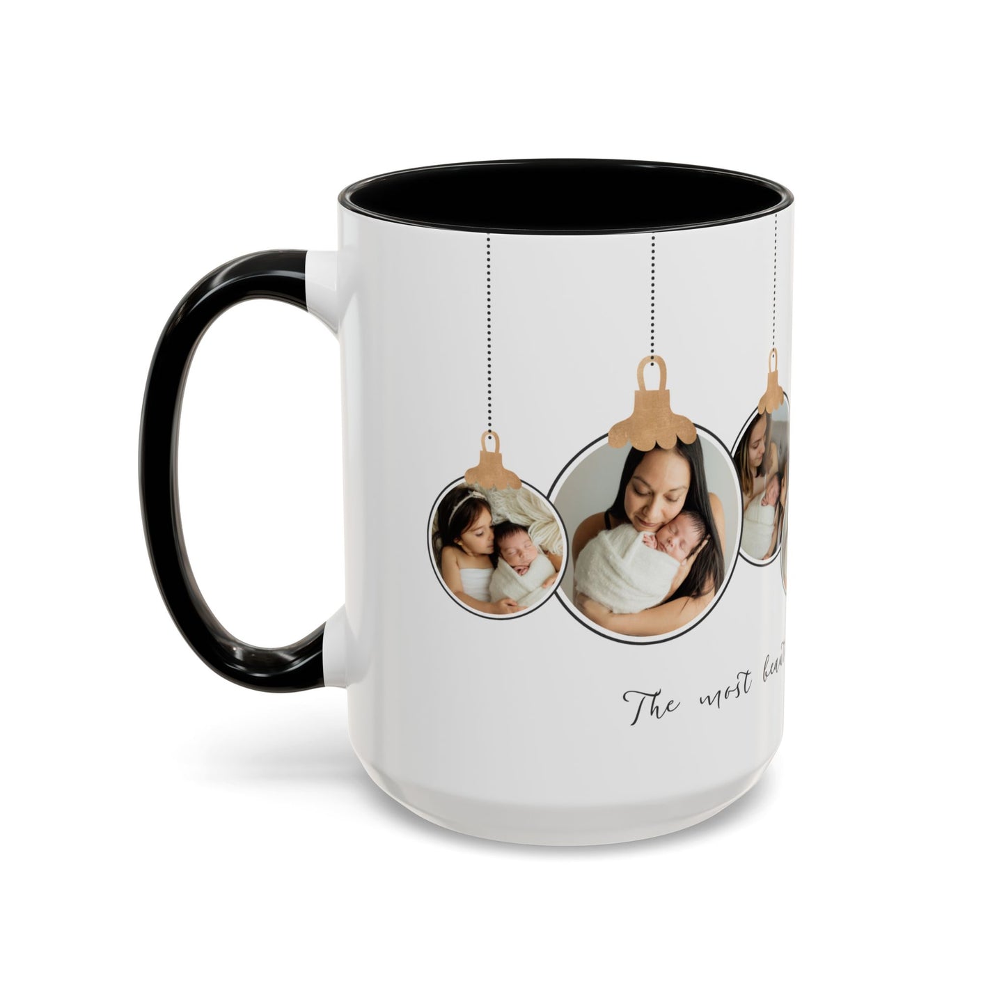 The Most Beautiful Christmas Gift, Photos of New Born, Customizable- Accent Coffee Mug (11, 15oz) - 10862