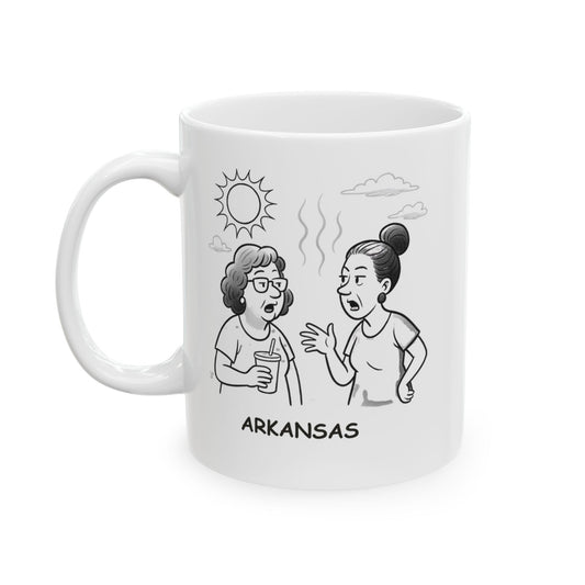 "In Arkansas, the only thing hotter than the weather is the gossip." Ceramic Mug - 13330