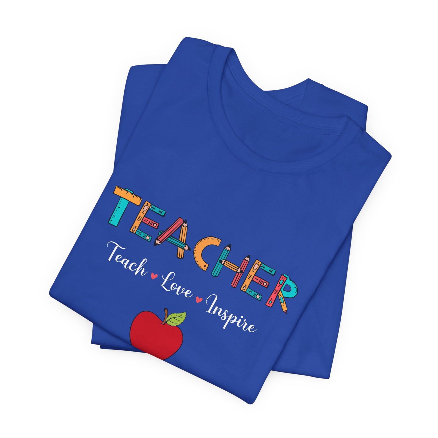 Teacher: Teach, Love, Inspire - Unisex Jersey Short Sleeve Tee