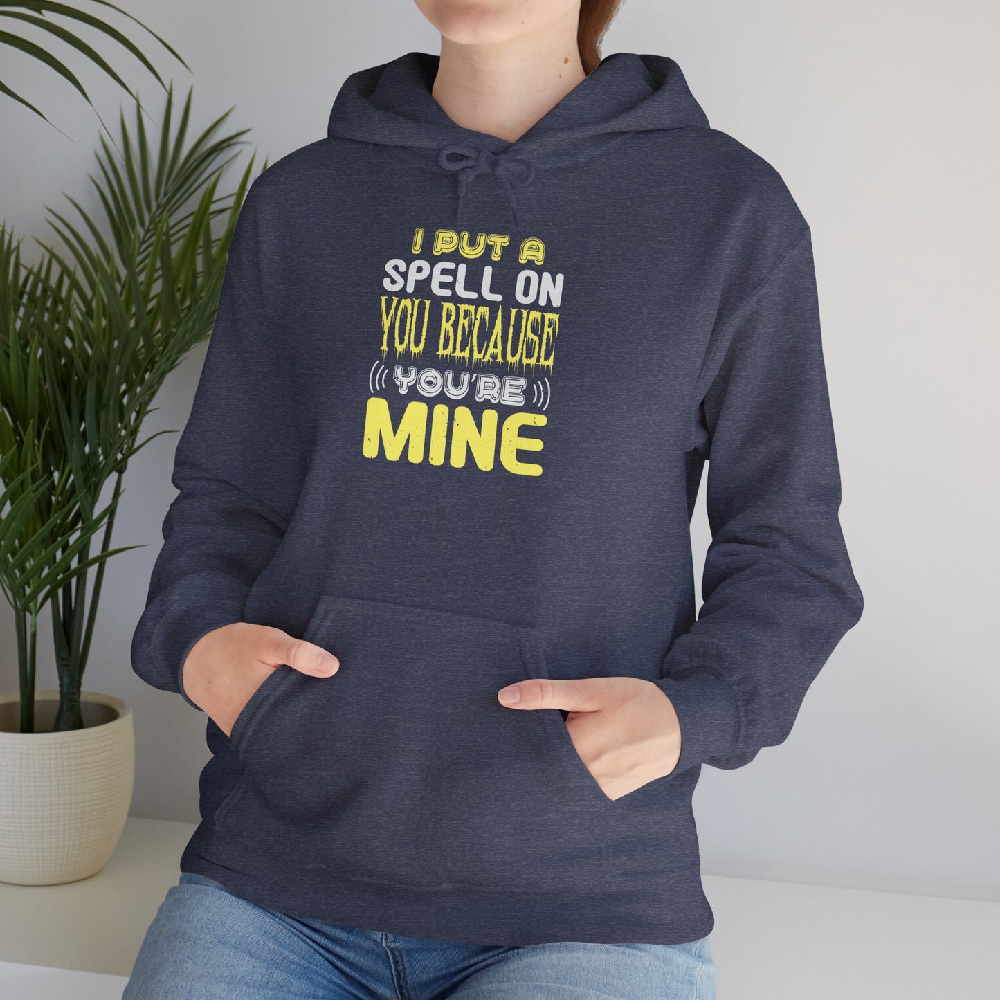 I Put a Spell on You Because You're Mine - Unisex Heavy Blend™ Hooded Sweatshirt - 13758