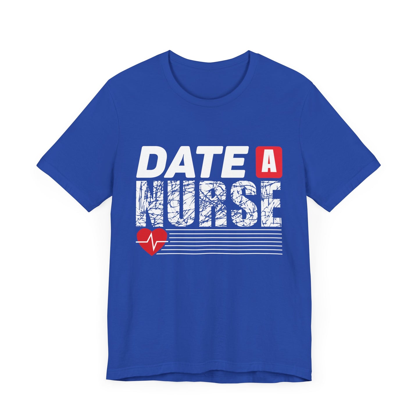 Date A Nurse - Unisex Jersey Short Sleeve Tee - 13263