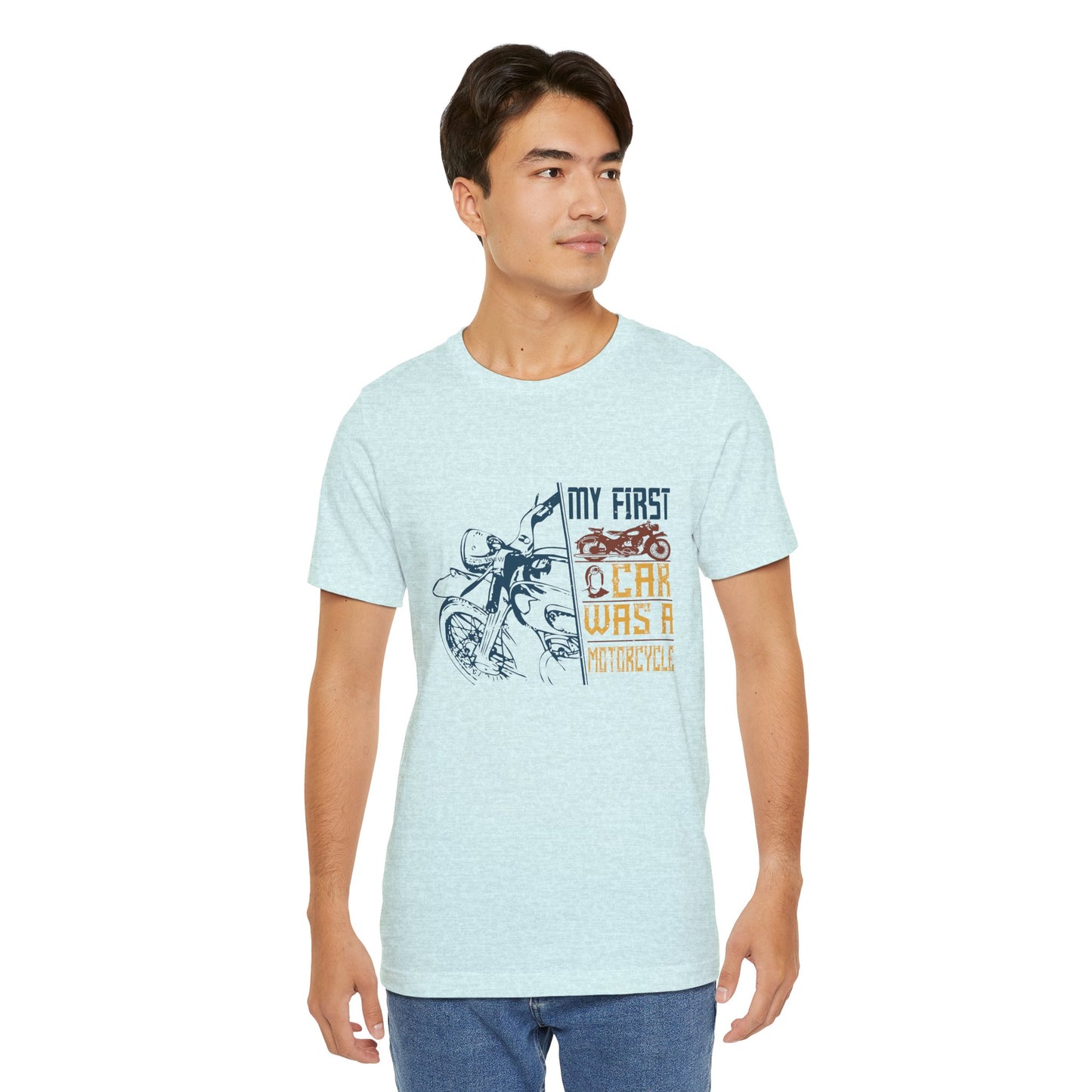 My first car was a motorcycle - Unisex Jersey Short Sleeve Tee - 13894