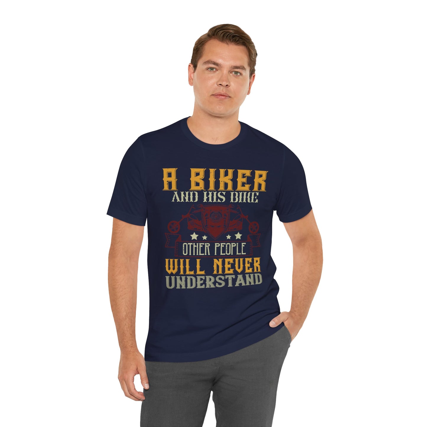 A Biker and His Bike, Others Will Never Understand - Unisex Jersey Short Sleeve Tee