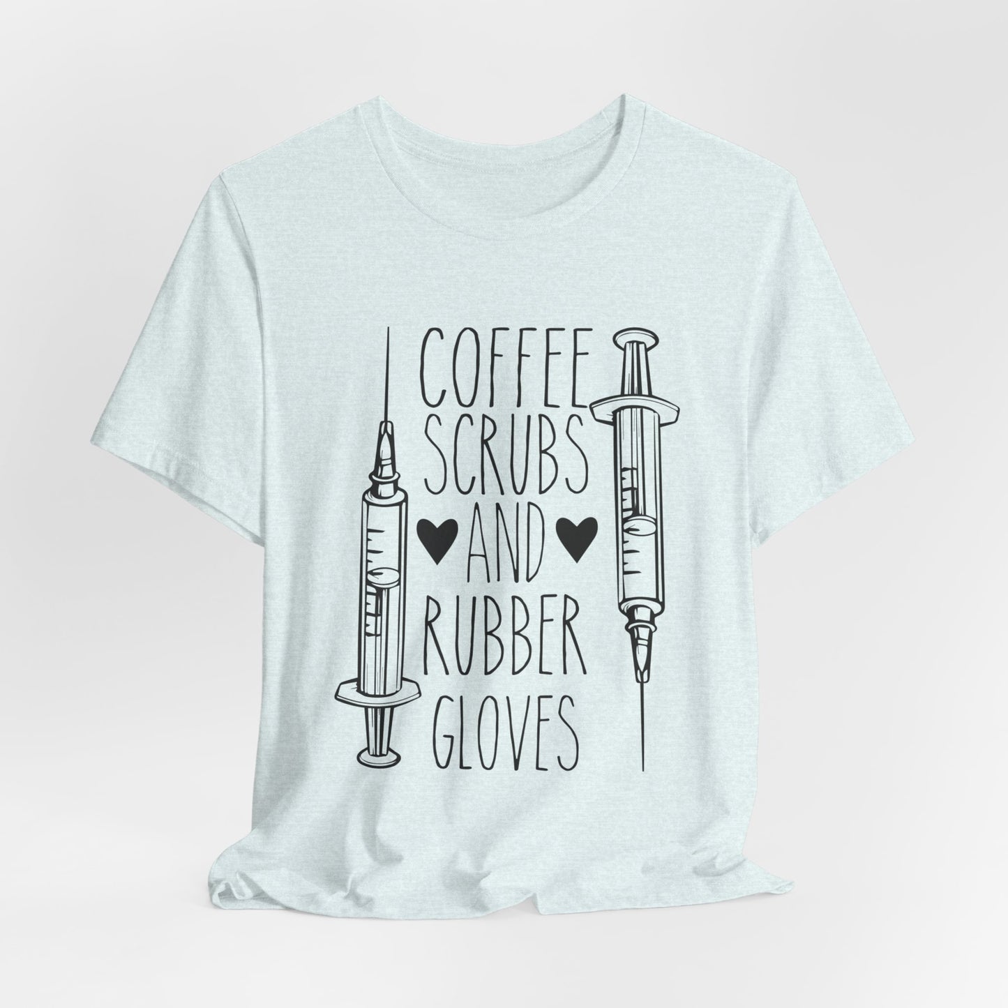 Nurse: Coffee Scrubs & Rubber Gloves - Unisex Jersey Short Sleeve Tee