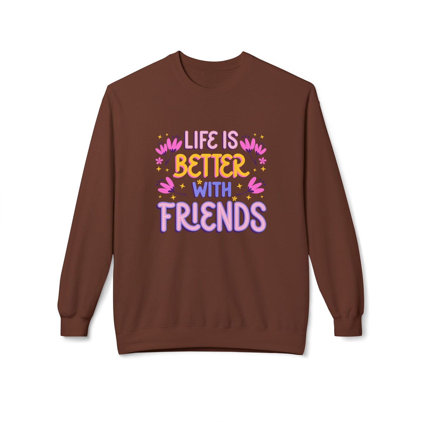 Life is Better With Friends - Unisex Midweight Softstyle Fleece Crewneck Sweatshirt - 11684