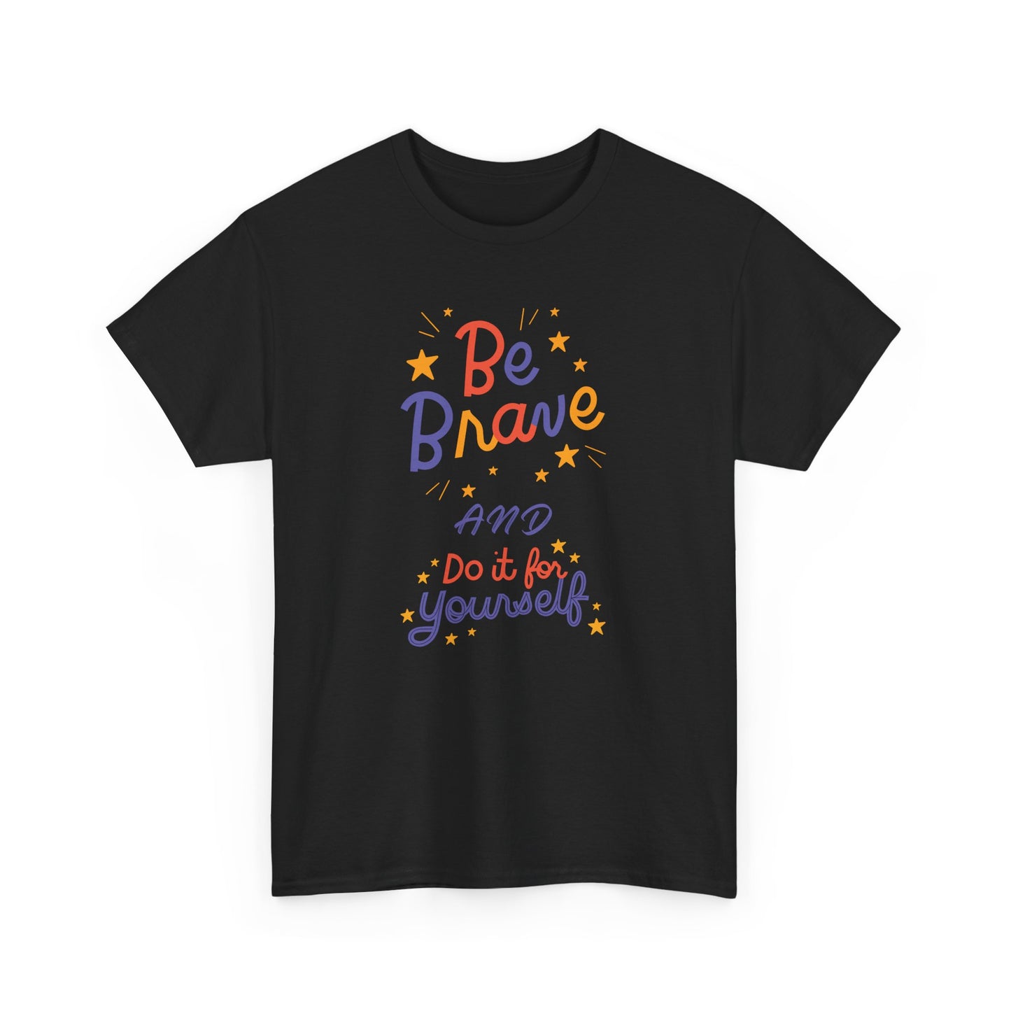 Be Brave and Do it for Yourself - Unisex Heavy Cotton Tee - 11656