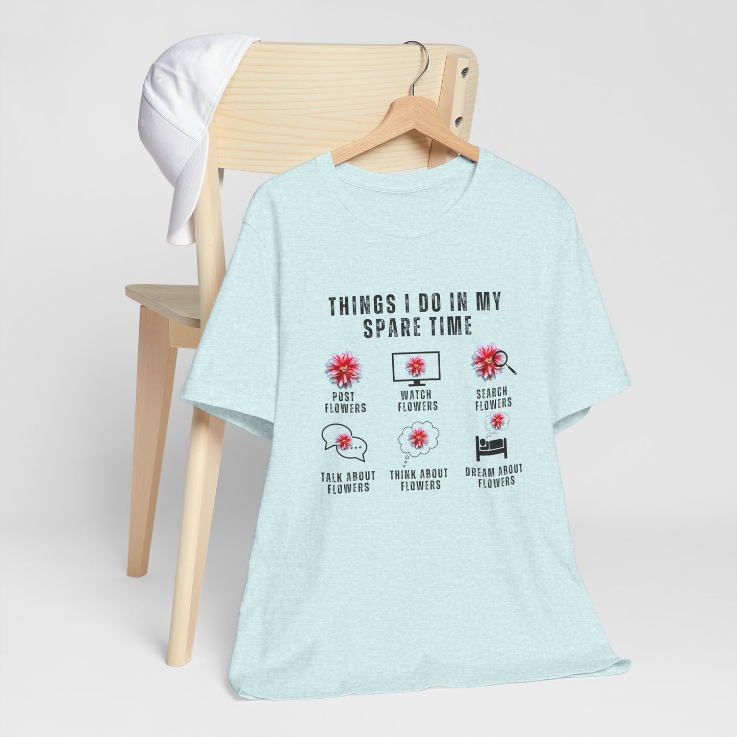 Flower Lovers, Things I Do in My Spare Time - Unisex Jersey Short Sleeve Tee - 10188