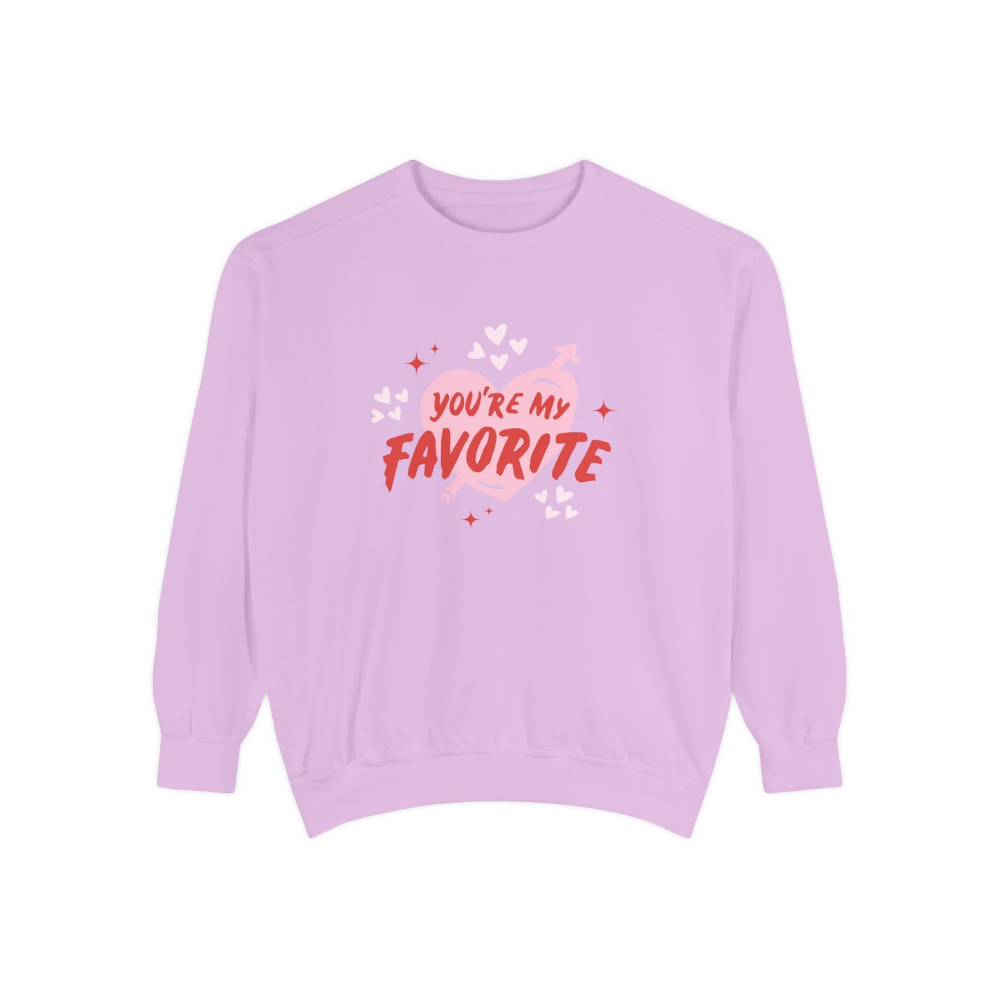 You're My Favorite - Unisex Garment-Dyed Sweatshirt - 11552