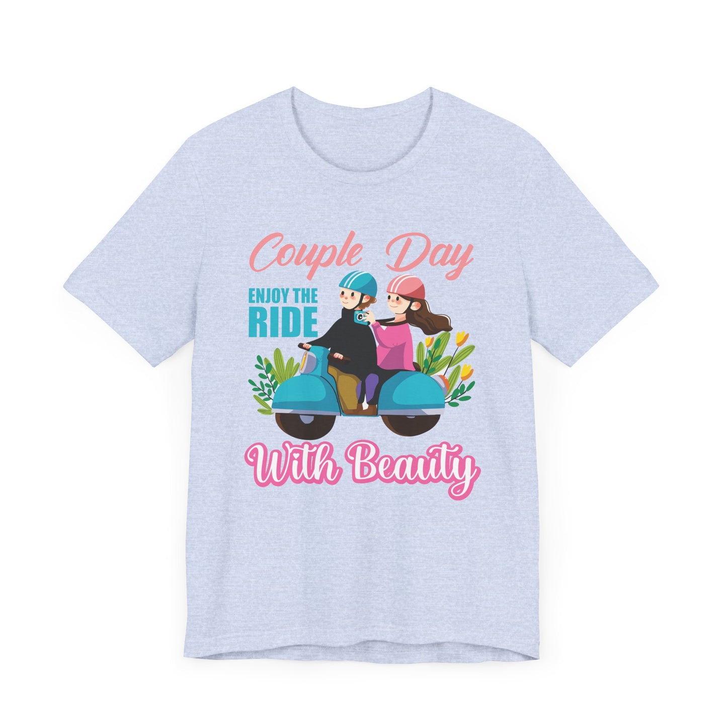 Couple Day, Enjoy The Ride With Beauty  - Unisex Jersey Short Sleeve Tee - 13593