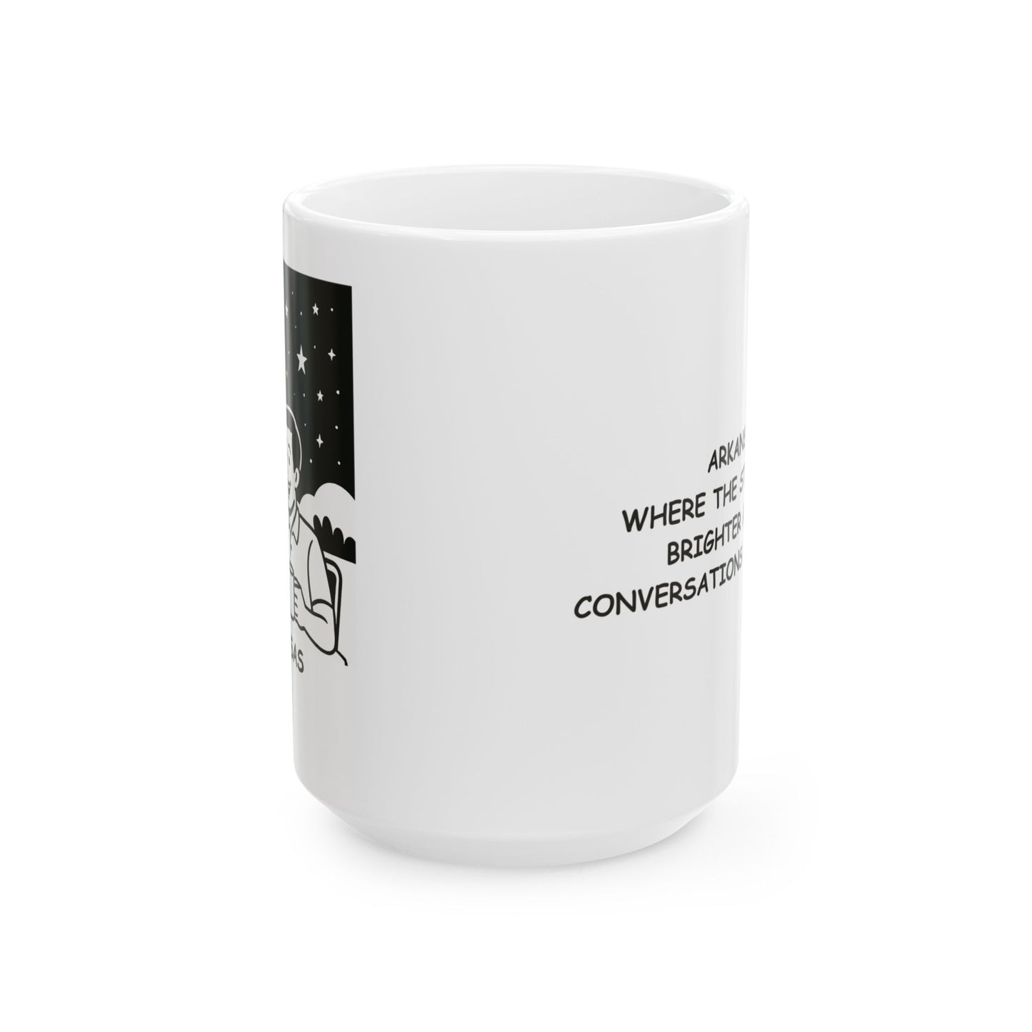 "Arkansas: Where the stars shine brighter and the conversations last longer." Ceramic Mug - 13325