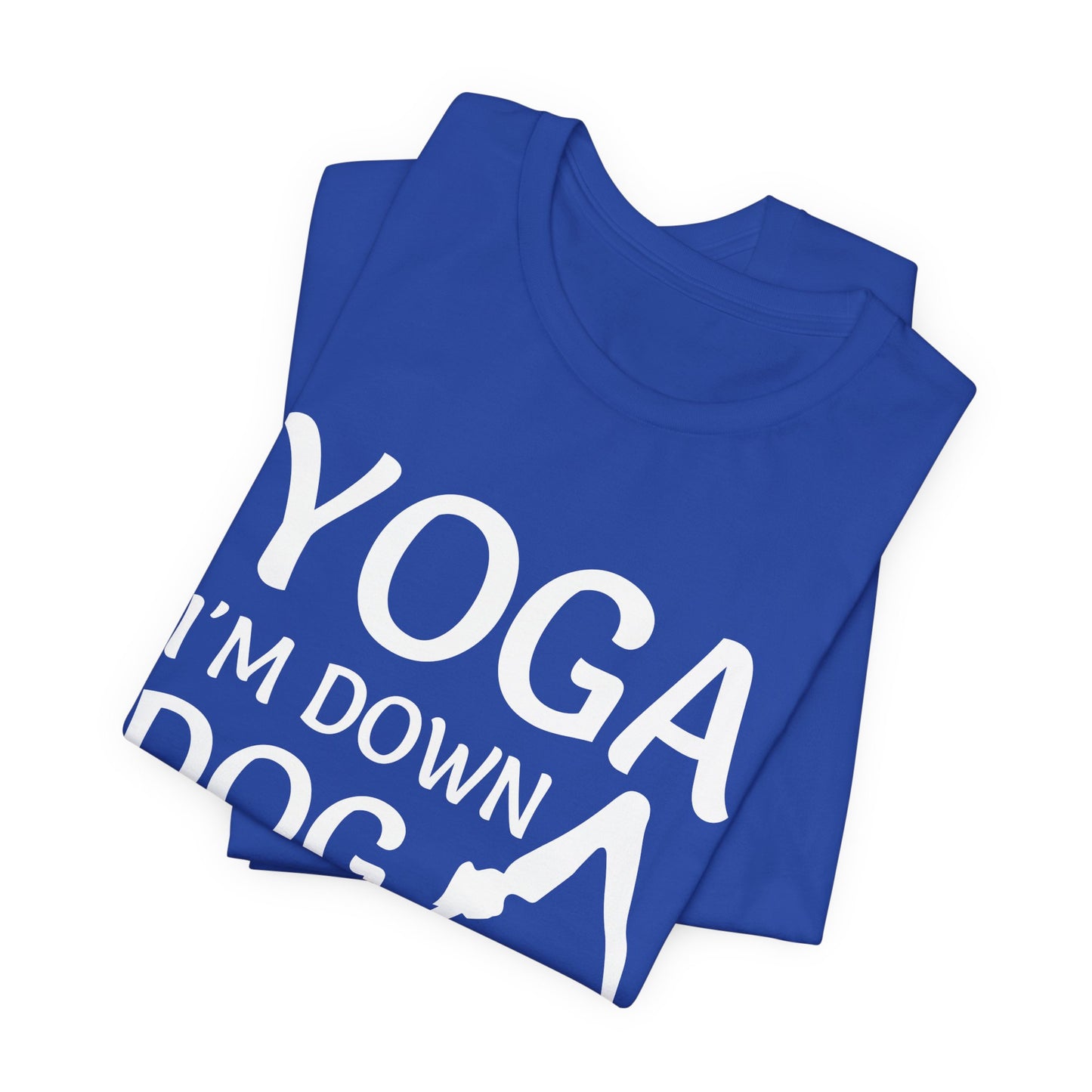 Yoga: I'm Down Dog - Unisex Jersey Short Sleeve Tee - 12341