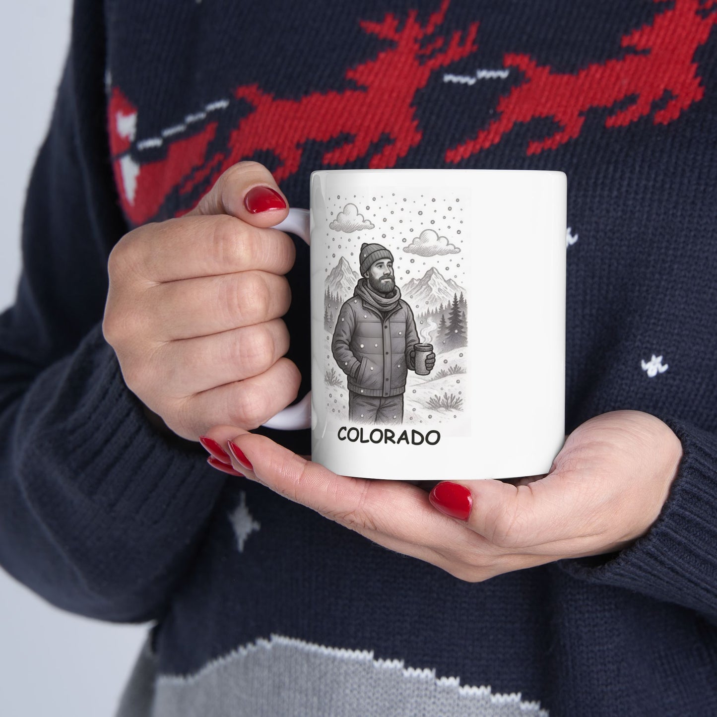 "Colorado: The state where snowflakes are just a part of life, not a disaster." Ceramic Mug - 13603