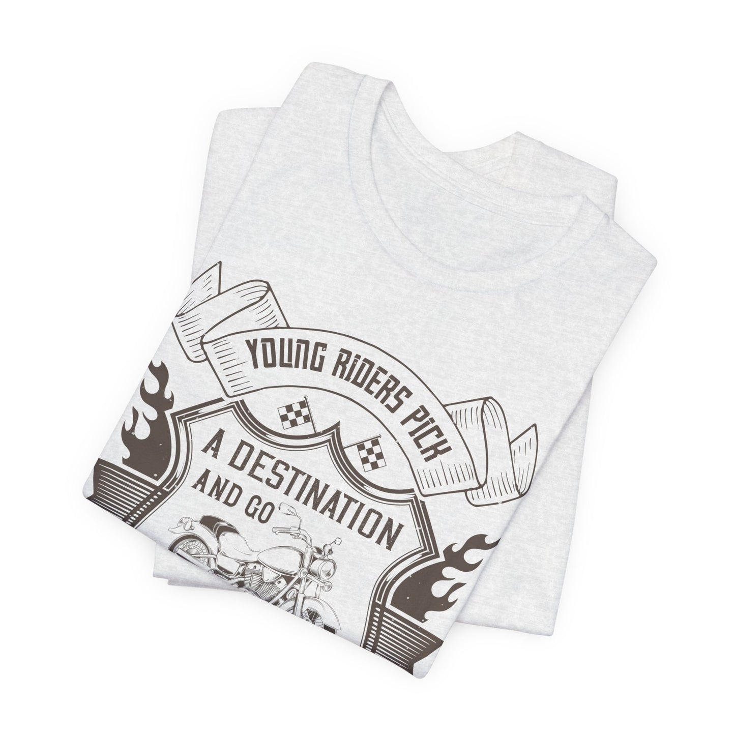 young riders pick a destination and go, old riders pick a dissection and go - Unisex Jersey Short Sleeve Tee - 14108