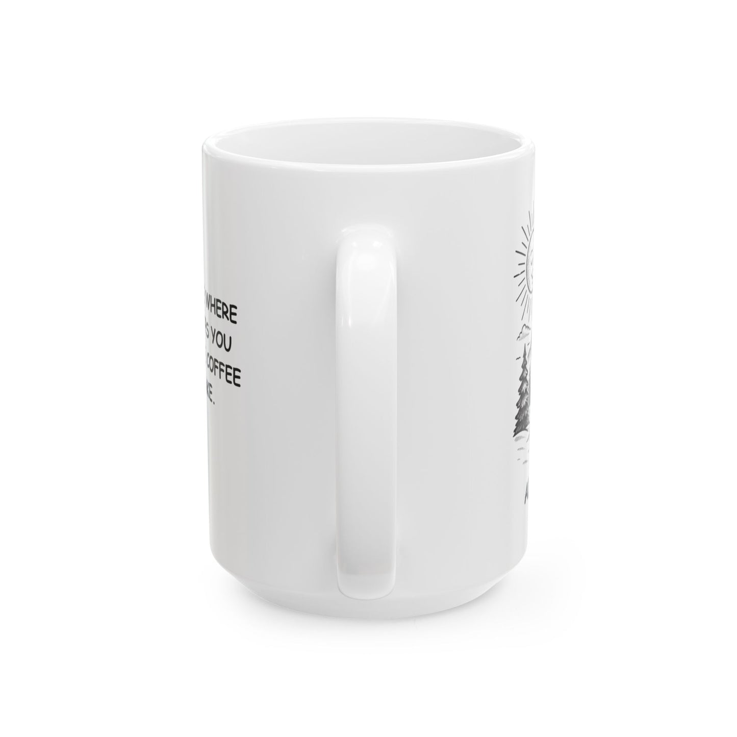 "Alaska: The place where the weather keeps you guessing and the coffee keeps you awake." Ceramic Mug - 13030