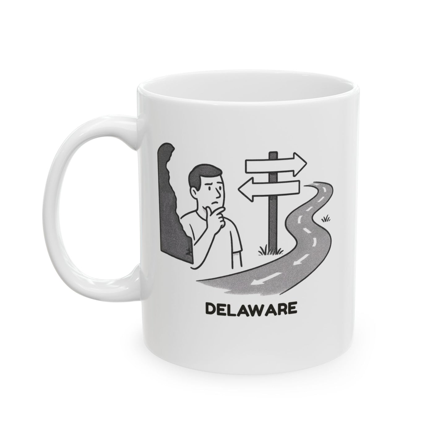 "Delaware: Where ‘getting lost’ means taking a wrong turn in a 10-mile radius." Ceramic Coffee Mug - 14169