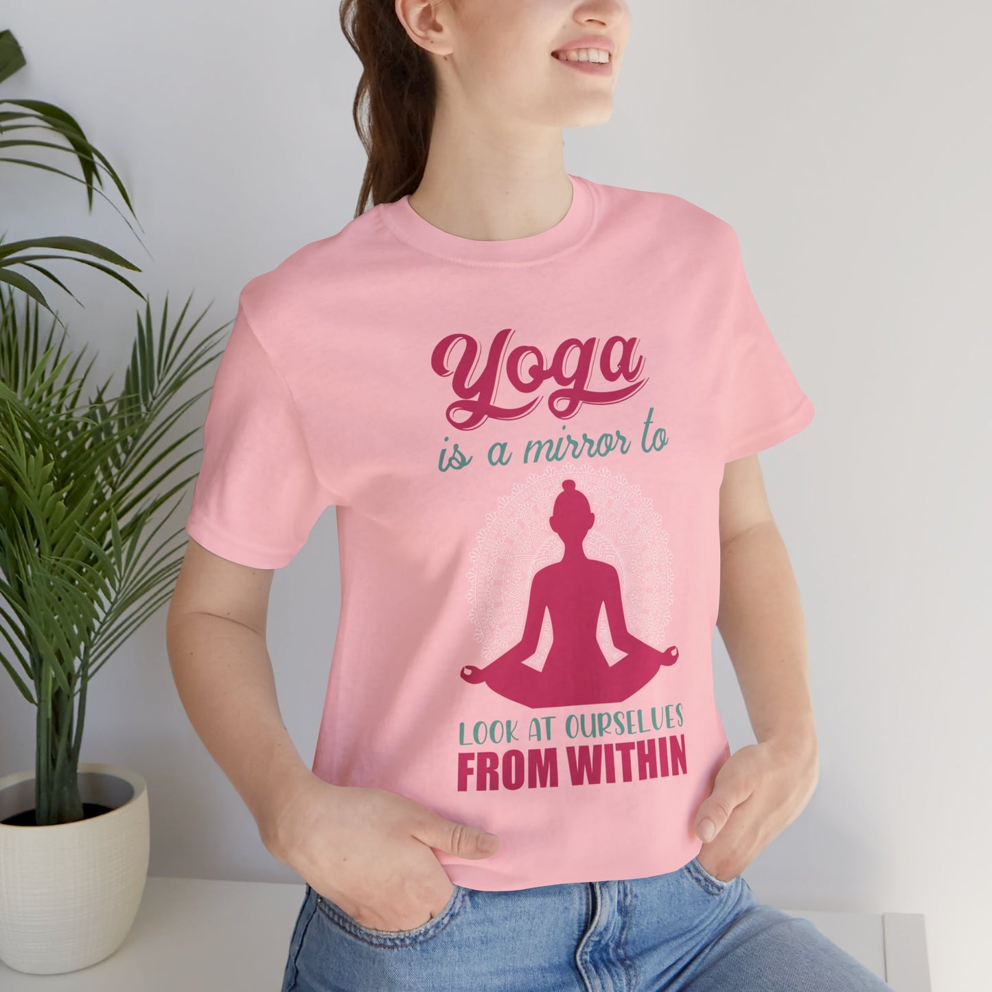 Yoga Is A Mirror To Look At Ourselves From Within - Unisex Jersey Short Sleeve Tee