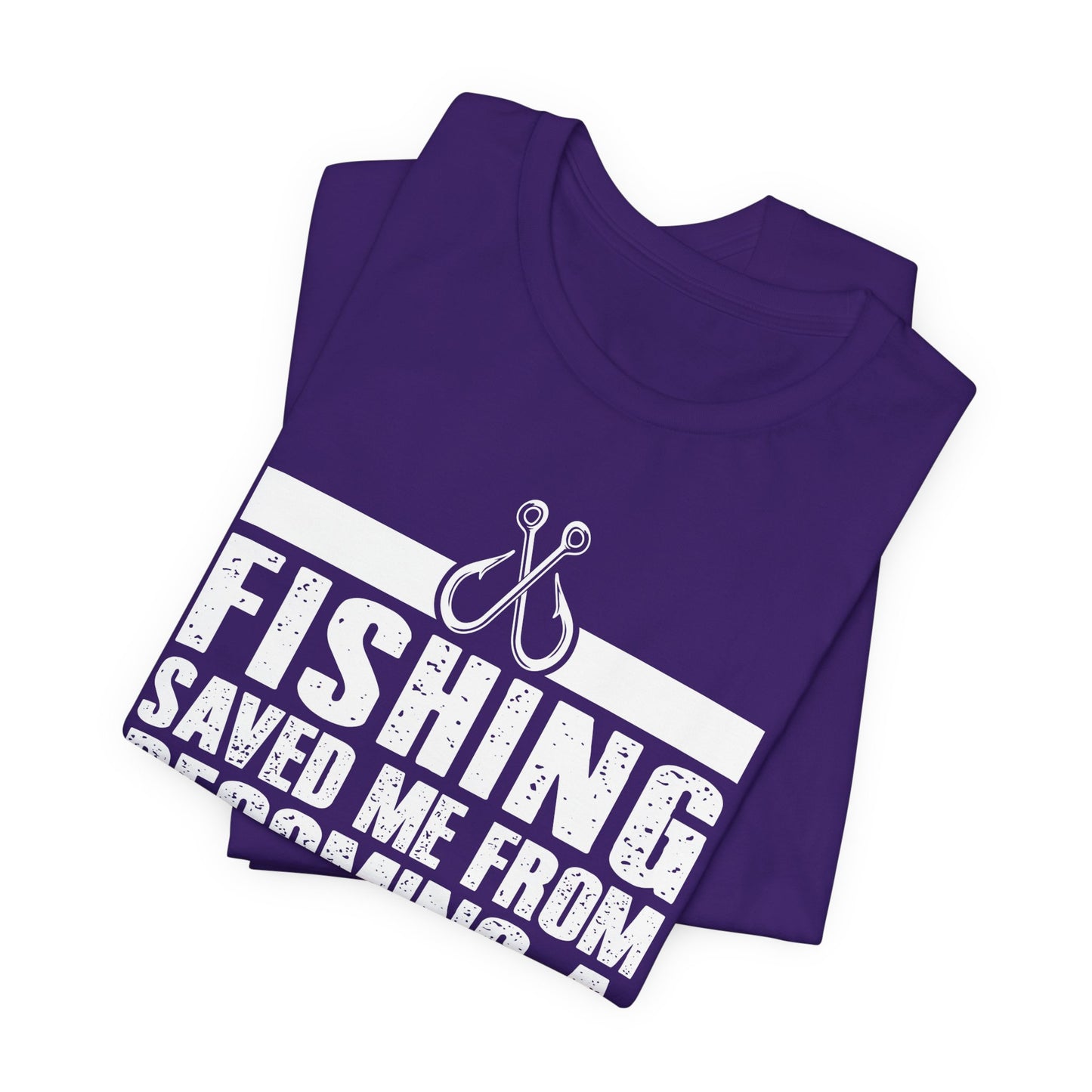 Fishing:  Fishing Saved Me From Becoming A Pornstar (Now I'm Just A Hooker) - Unisex Jersey Short Sleeve Tee - 14041