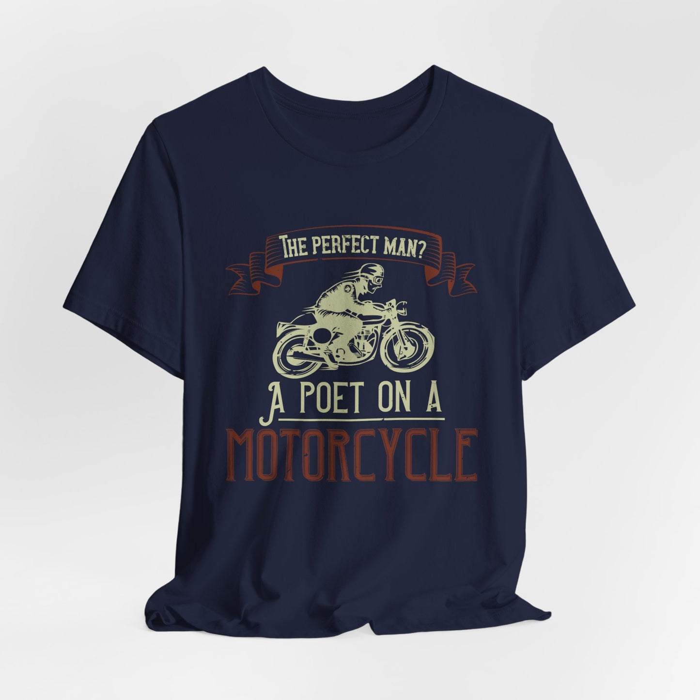 The Perfect Man: A Poet on a Motorcycle - Unisex Jersey Short Sleeve Tee