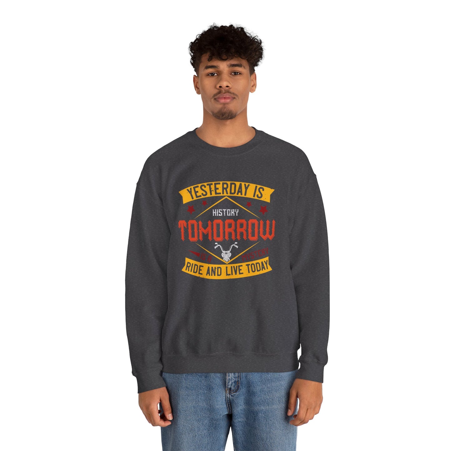 Yesterday is History, Tomorrow is a Mystery, Ride and Live Today - Unisex Heavy Blend™ Crewneck Sweatshirt