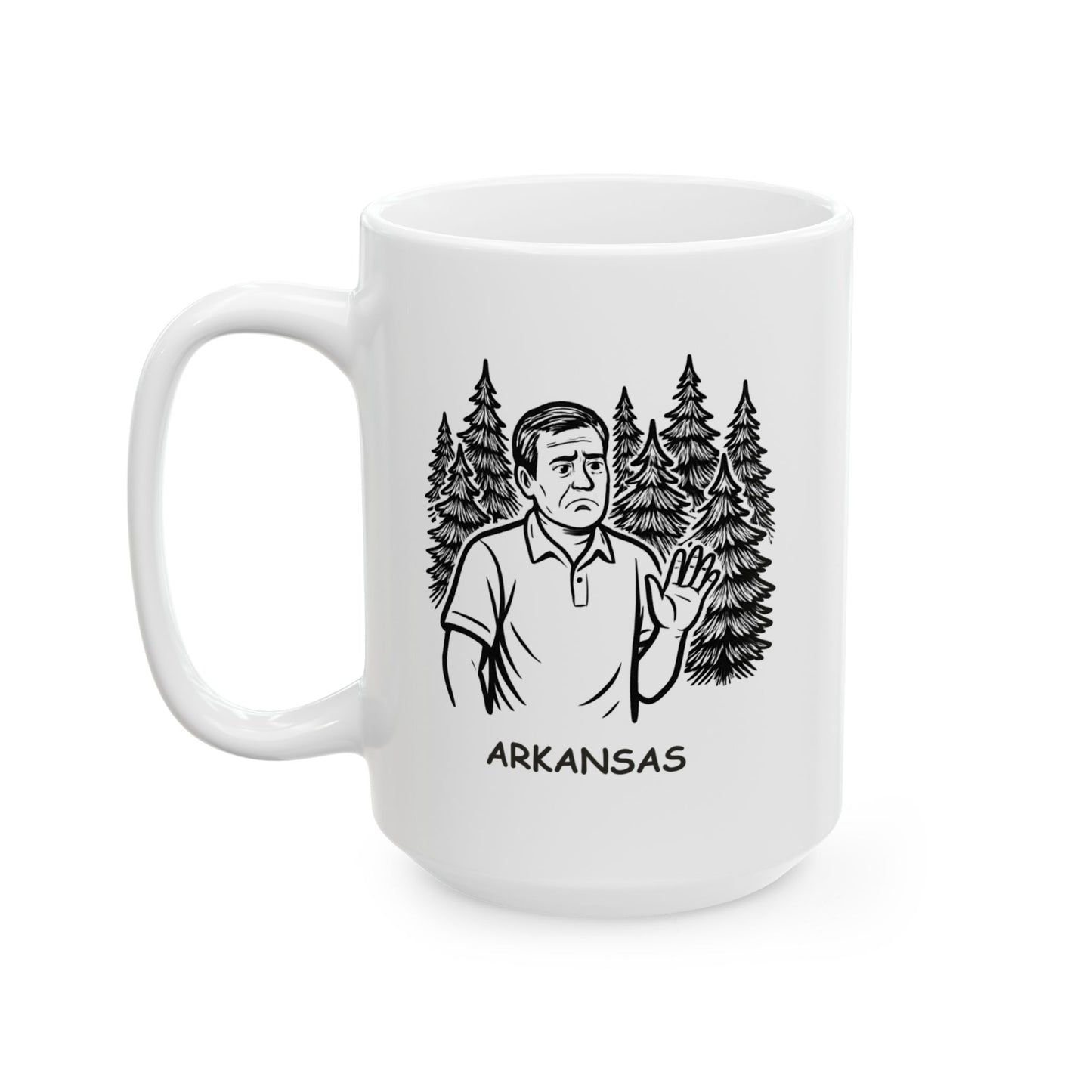 "In Arkansas, there’s no such thing as ‘too many trees.’" Ceramic Mug - 13310