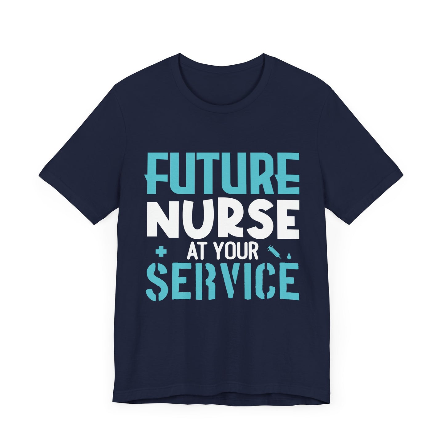 Future Nurse, At Your Service - Unisex Jersey Short Sleeve Tee - 13270