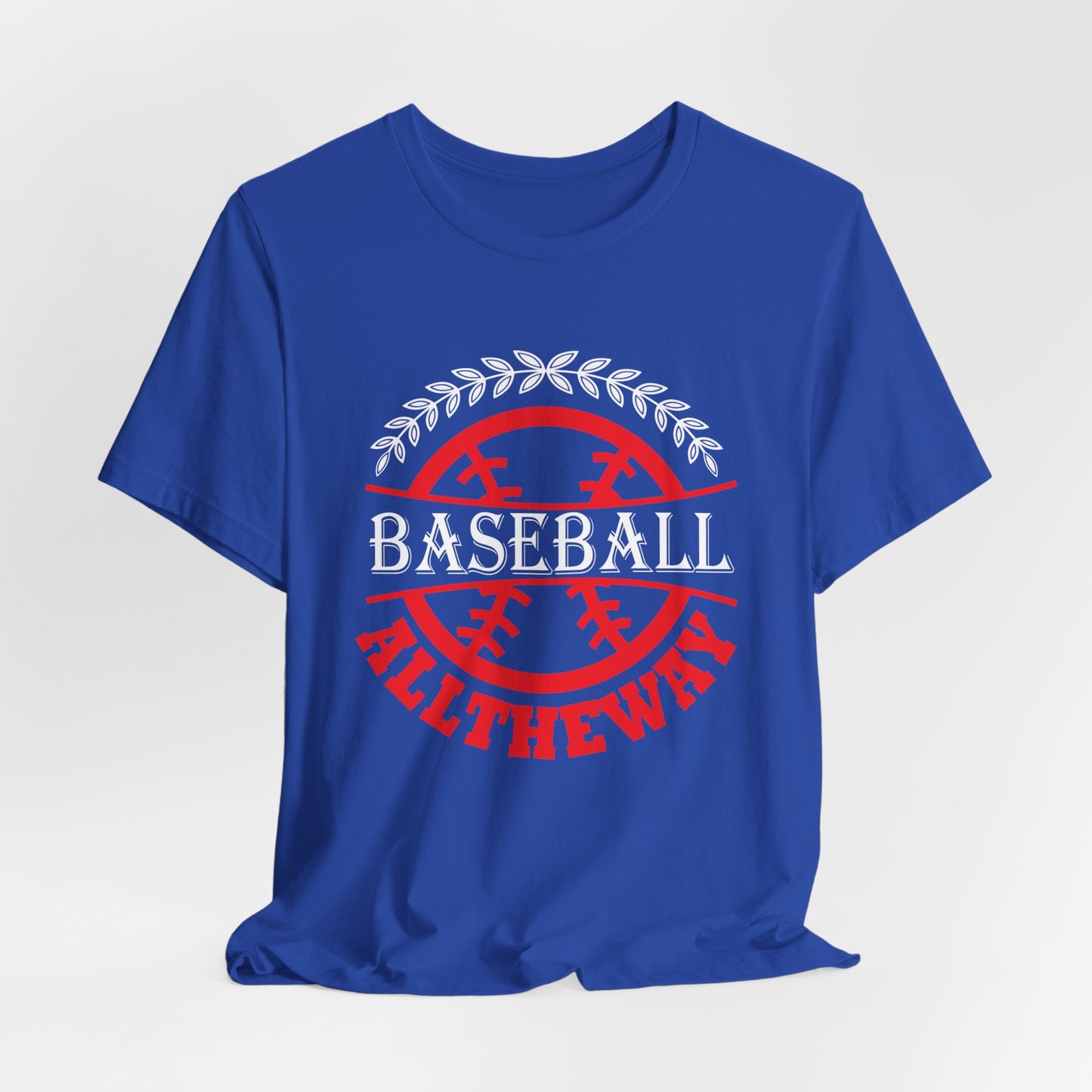 Baseball:  All The Way - Unisex Jersey Short Sleeve Tee